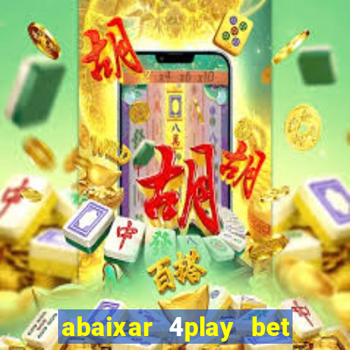 abaixar 4play bet baixar app